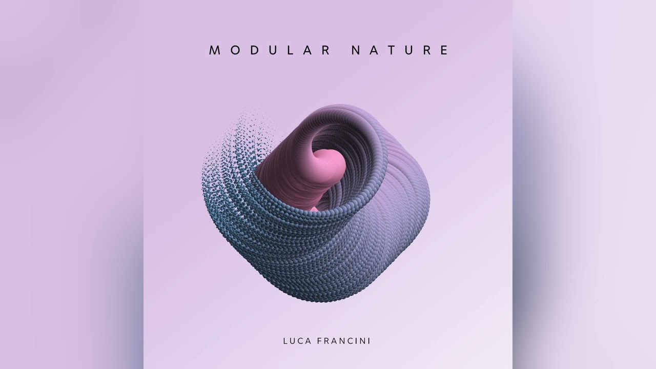 Luca Francini - Modular Nature (2020 - Full Album)