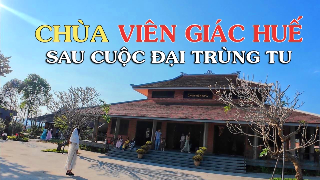 Chùa Viên GIÁC Huế sau ĐẠI TRÙNG TU hút hàng ngàn lượt khách tham quan