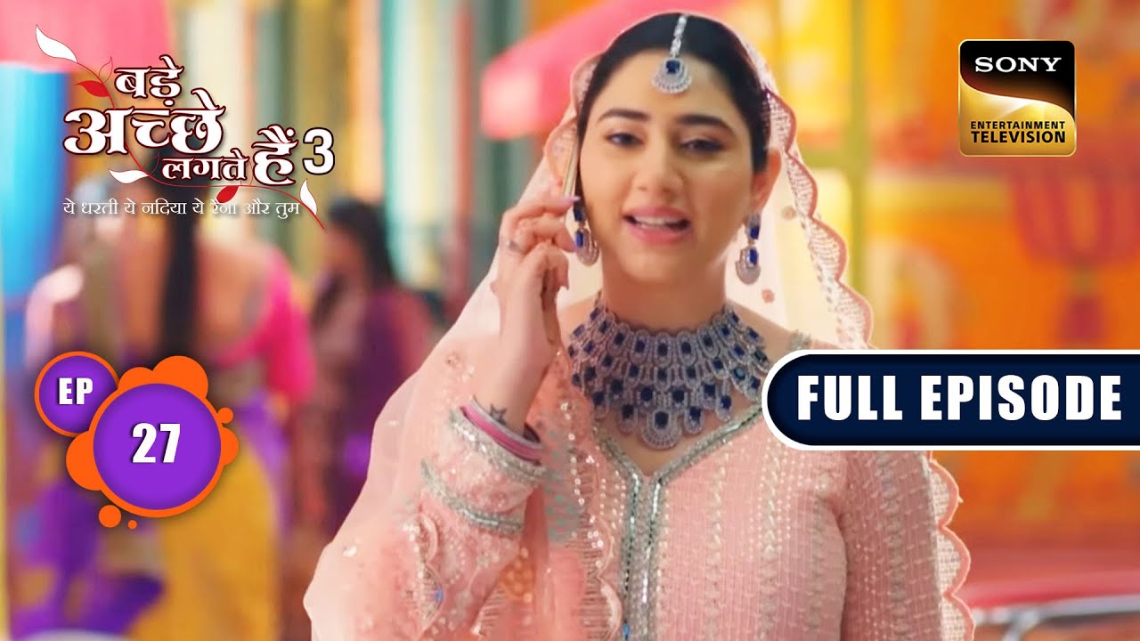 Duty Over Shaadi | Bade Achhe Lagte Hain 3 | Ep 27 | Full Episode | 30 June 2023
