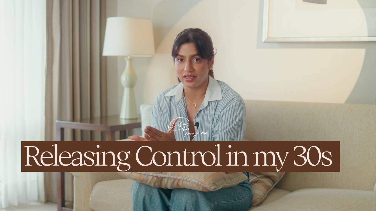 Releasing Control in my 30s | Life in Progress Podcast