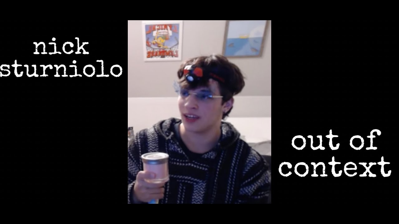 nick sturniolo out of context