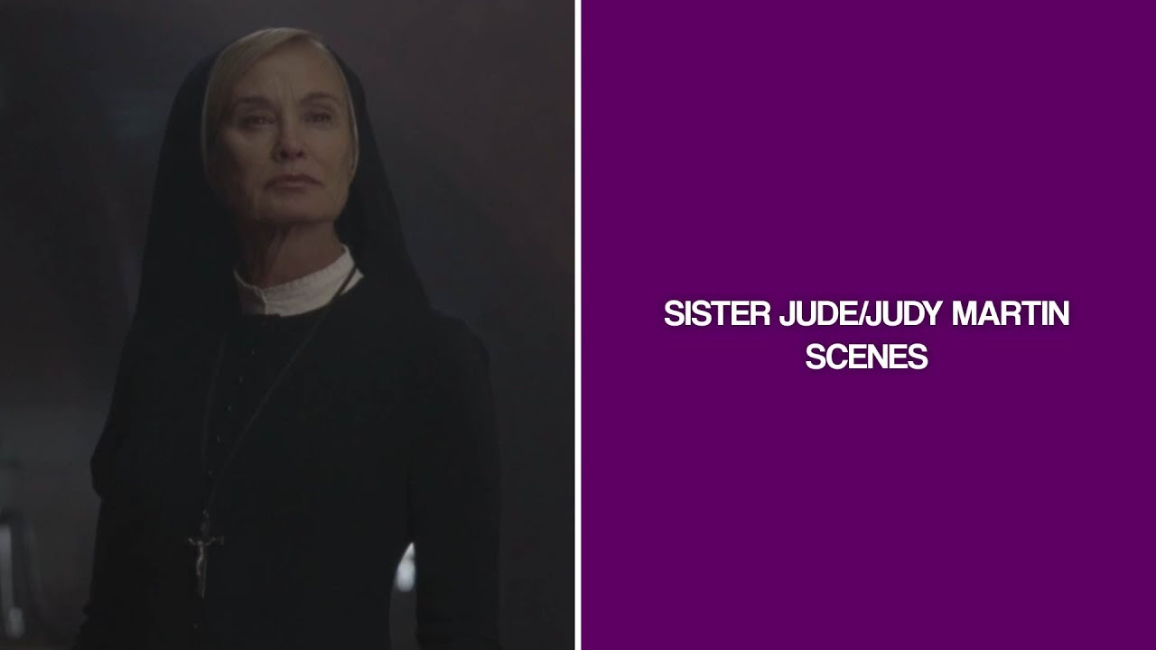 Sister Jude/Judy Martin Scenes | Asylum