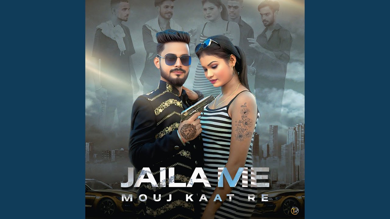 Jaila Me Mouj Kaat Re