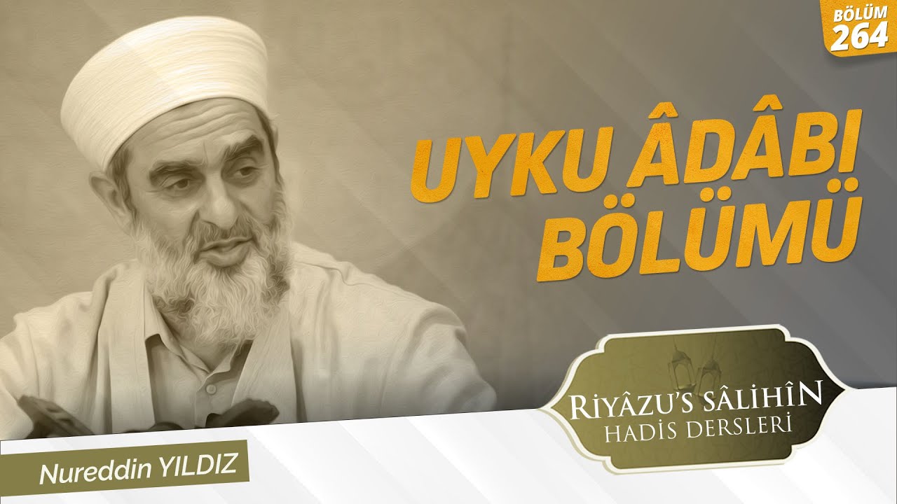 Uyku Âdâbı Bölümü | Riyazussalihin | 264. Ders