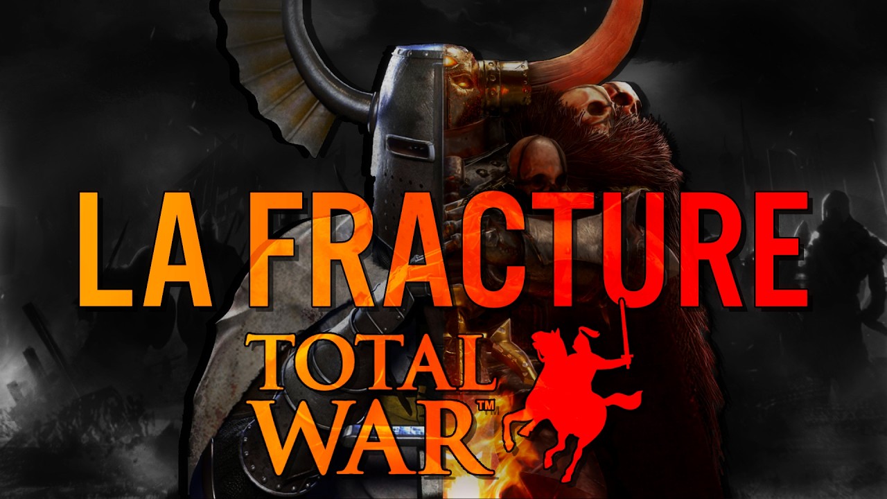 La fracture de Total War !