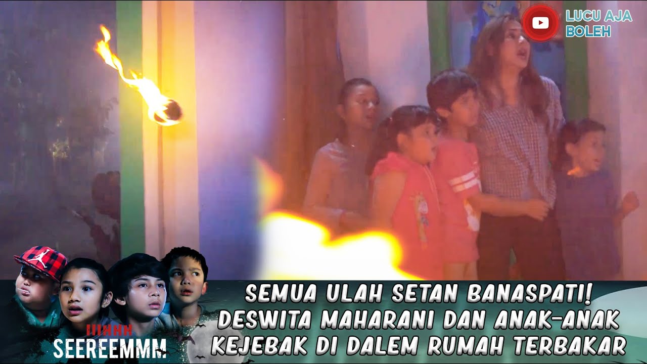 SEMUA ULAH SETAN BANASPATI! DESWITA MAHARANI DAN ANAK-ANAK KEJEBAK DI DALEM RUMAH - IH SEREM