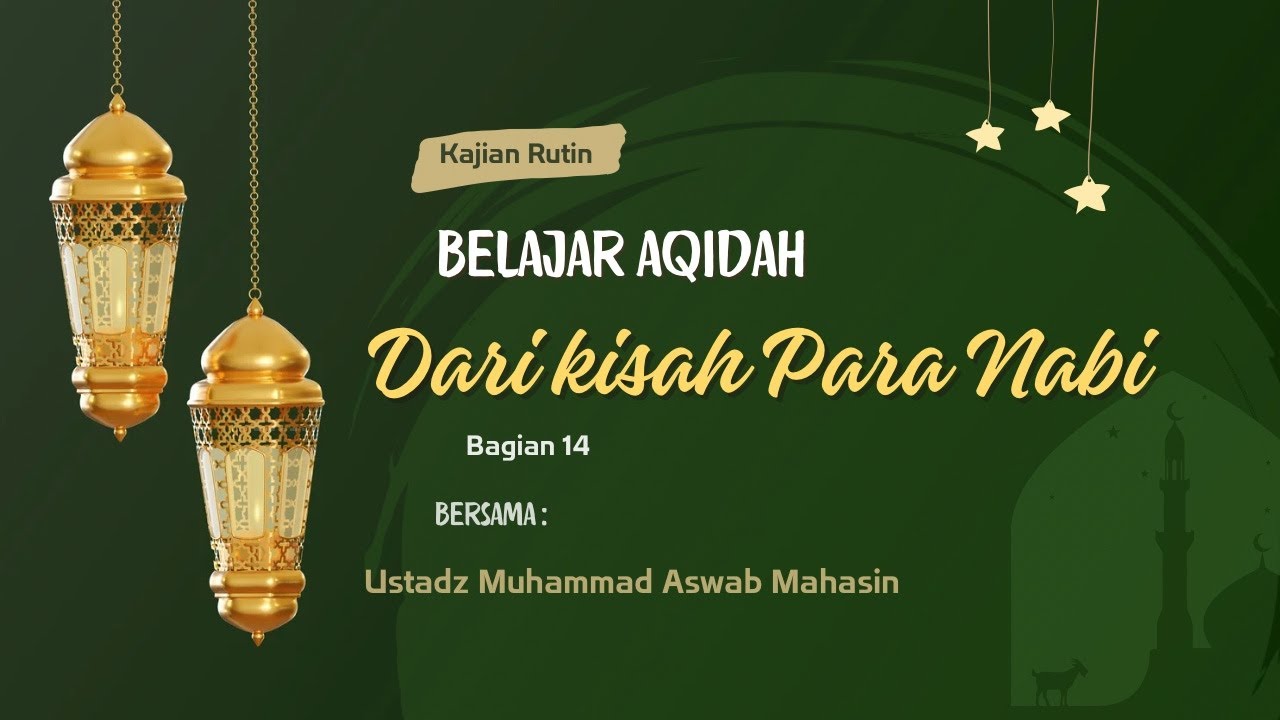 Kajian Rutin BELAJAR AQIDAH DARI PARA NABI || Ust. Muhammad Aswab Mahazin