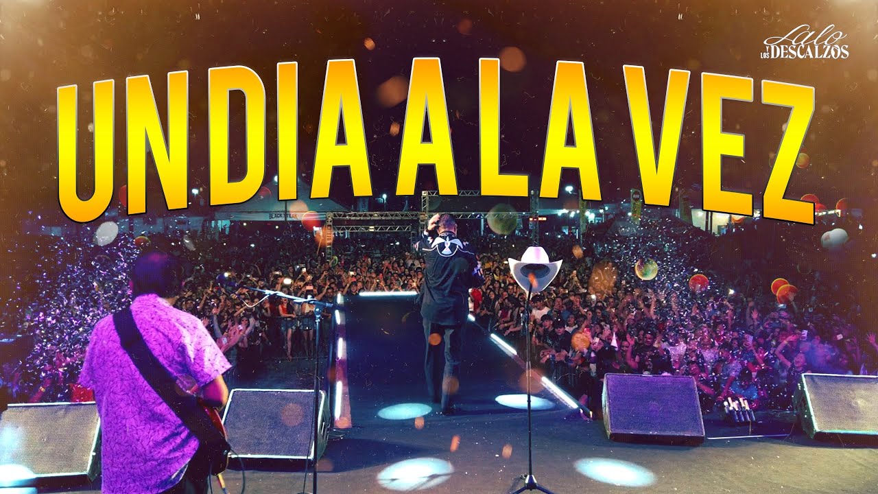Lalo y Los Descalzos - Un Dia a La Vez (En Vivo)
