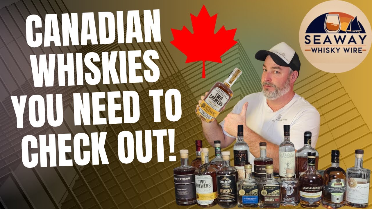 Canadian Whisky You Need To Check Out! - Some of The Best Canada Has to Offer!