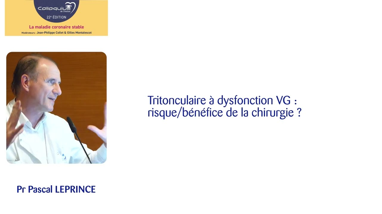22e Colloquium - 10. Tritonculaire à dysfonction VG : risque/bénéfice de la chirurgie ?