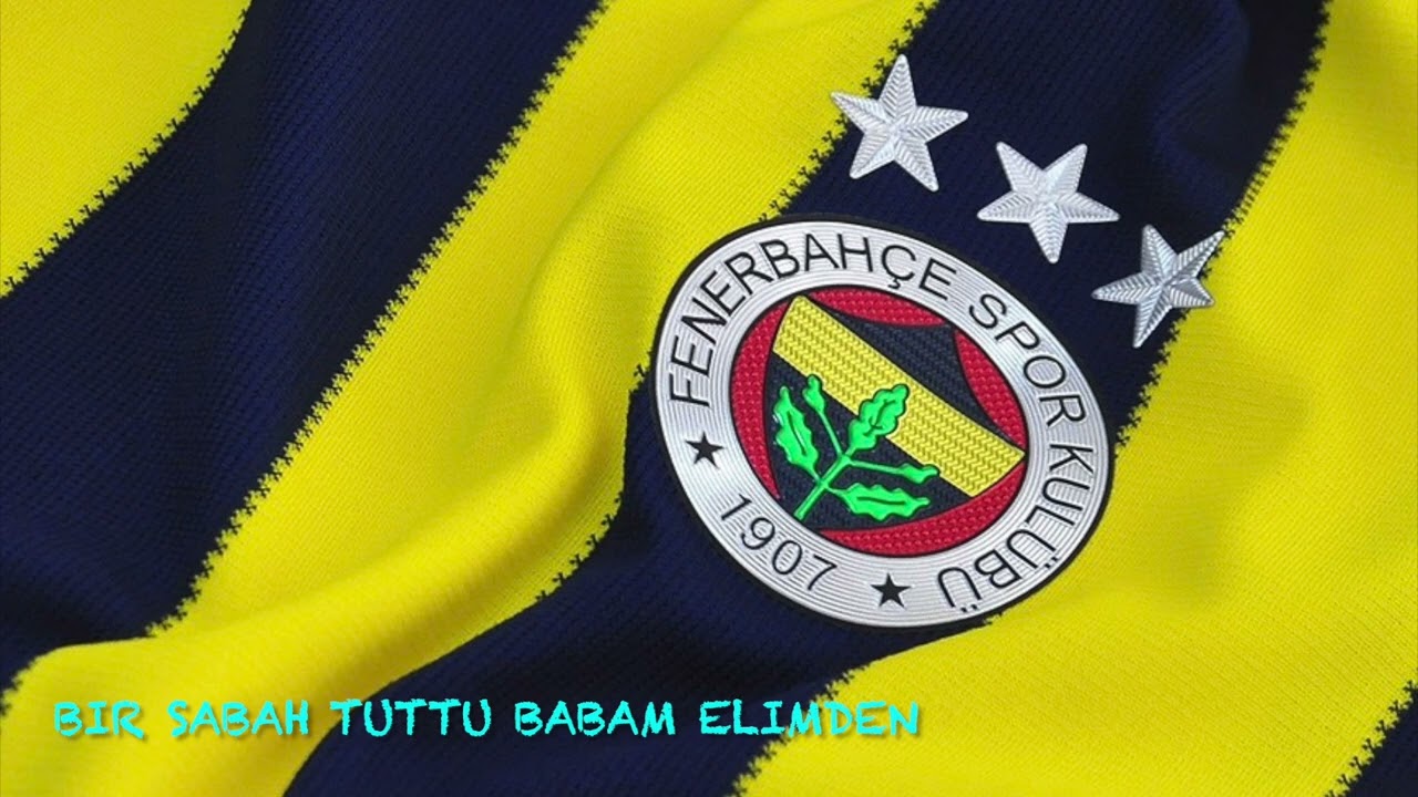 Bir Sabah Tuttu Babam Elimden, Fenerbahçe Taraftar Marşları 3
