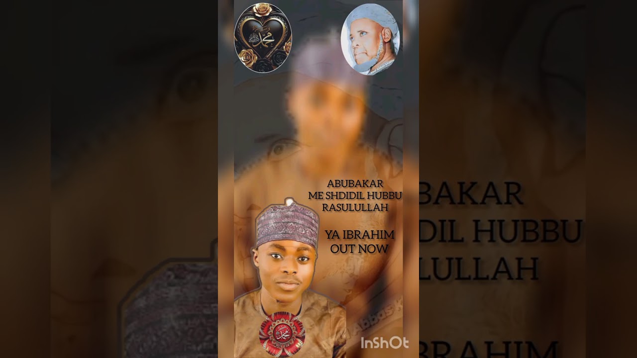 ABUBAKAR ME SHDIDIL HUBBU RASULULLAH, YA IBRAHIMU