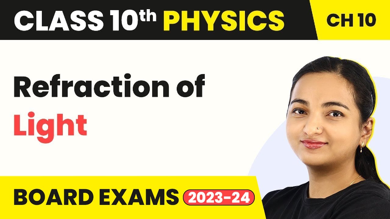 Refraction of Light - Light: Reflection And Refraction | Class 10 Physics