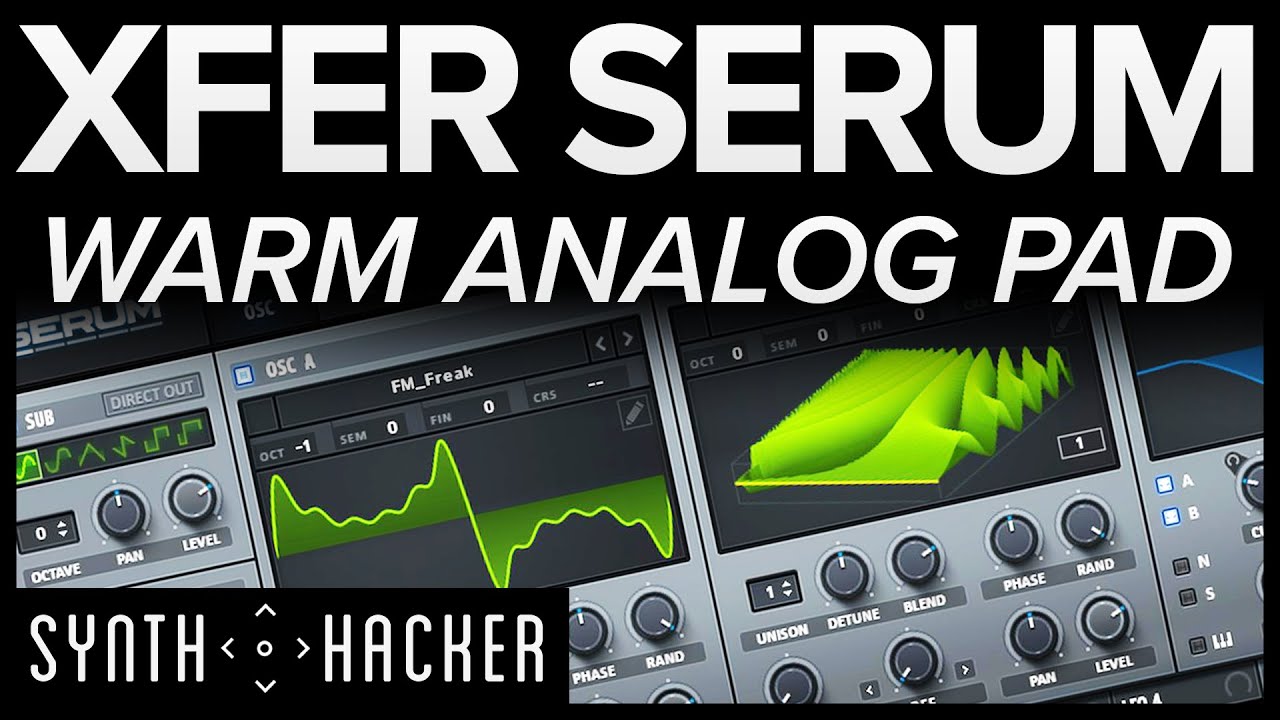 Serum Tutorial - Warm 'Analog' Cinematic Pad Synth
