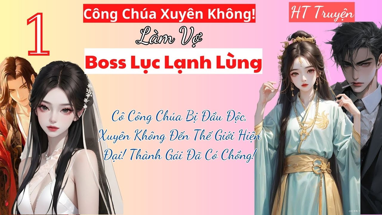 Tập 1: Cô Công Chúa Bị Đầu Độc Xuyên Không Đến Thế Giới Hiện Đại Thành Gái Đã Có Chồng!