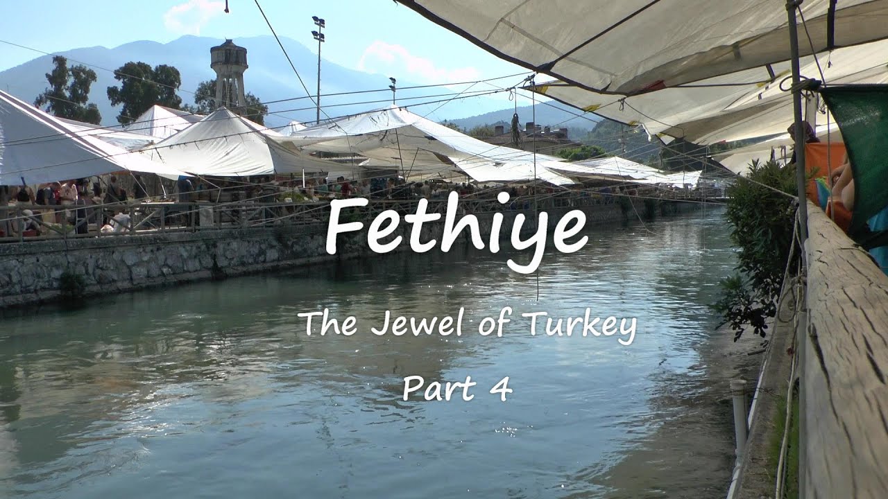Fethiye       The Jewel of Turkey  Part 4