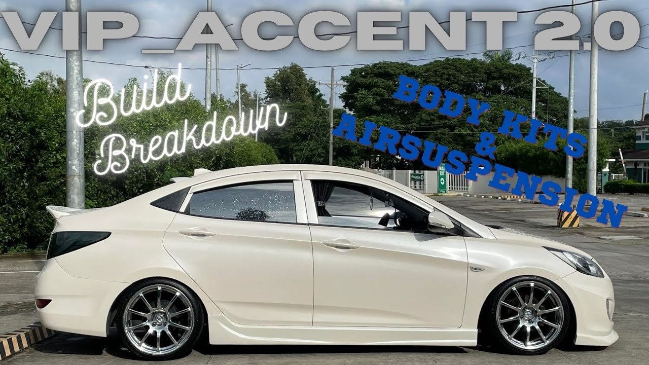 VIP Accent 2.0 Body Kits & Air Suspension Build Breakdown | KDMCulturePH | Verna Pilipinas