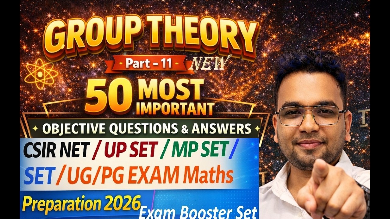 PART 11 NEW      CSIR NET / MP SET / SET /UG/PG EXAM Maths Preparation 2026