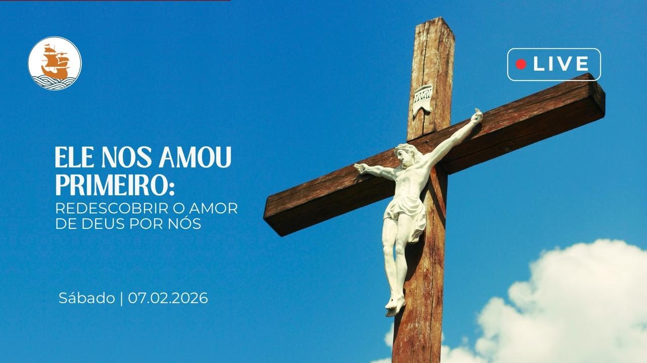 RECOLHIMENTO SR | MEDITAÇÃO: ELE NOS AMOU PRIMEIRO - REDESCOBRIR O AMOR DE DEUS POR NÓS