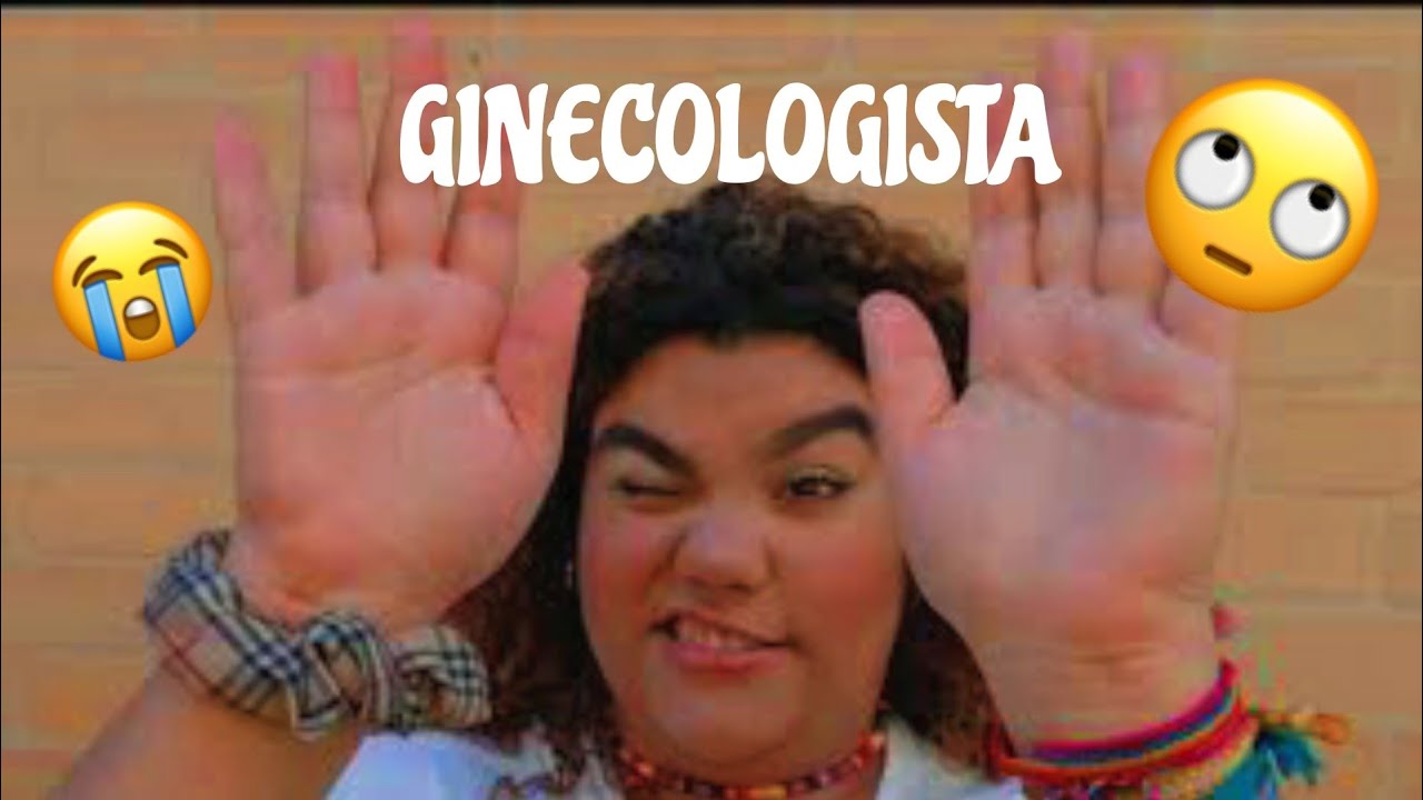 O dia que eu fui na gineco pela 1 vez