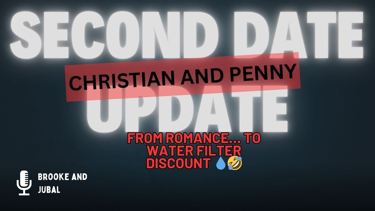 Second Date Update Christian and Penny Full Episode - From romance&hellip; to water filter DISCOUNT 💧🤣