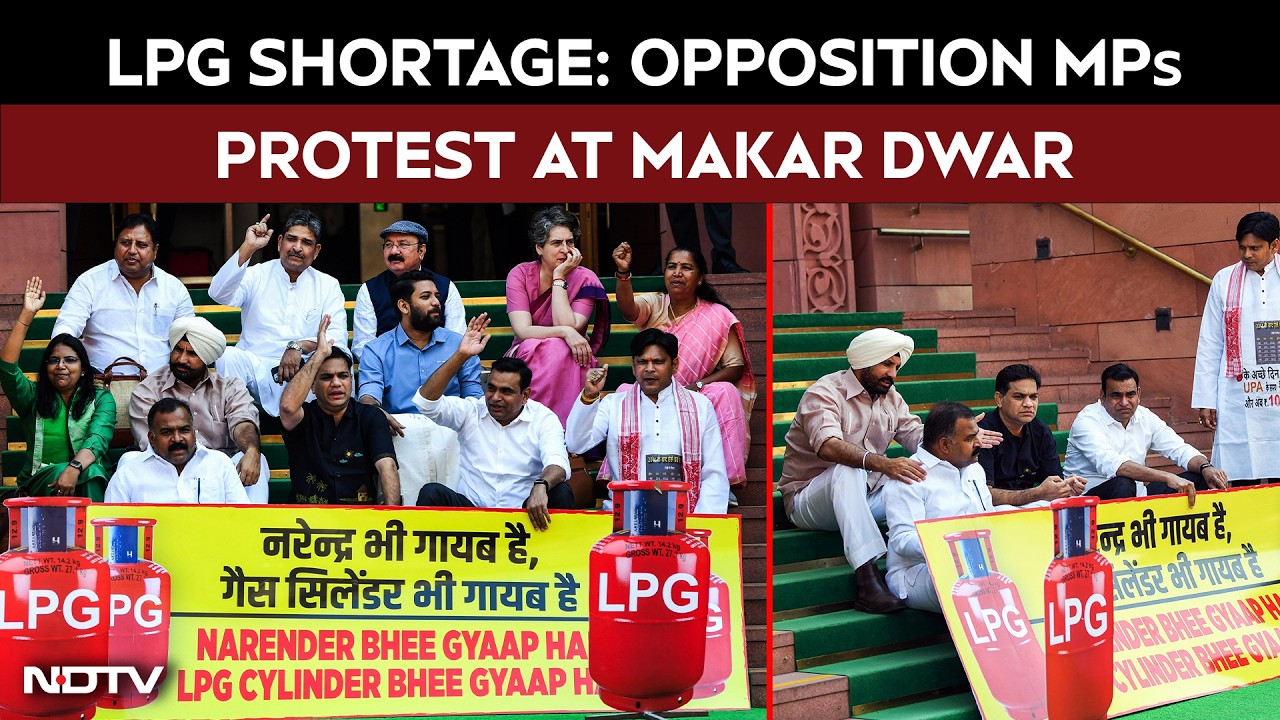 LPG Gas Shortage News | Opposition MPs Protest LPG Shortage Outside Parliament&rsquo;s Makar Dwar