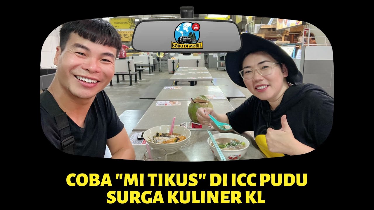 Malaysia Ep.40 | MI TIKUS di ICC Pudu Food Court - Surga Kuliner Non Halal di Kuala Lumpur