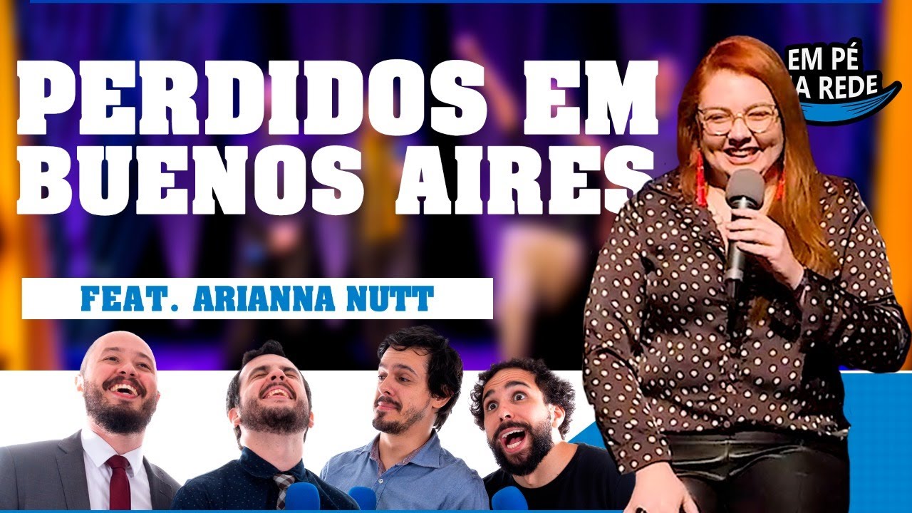 COMENTANDO HISTÓRIAS #125 - PERDIDOS EM BUENOS AIRES com Arianna Nutt