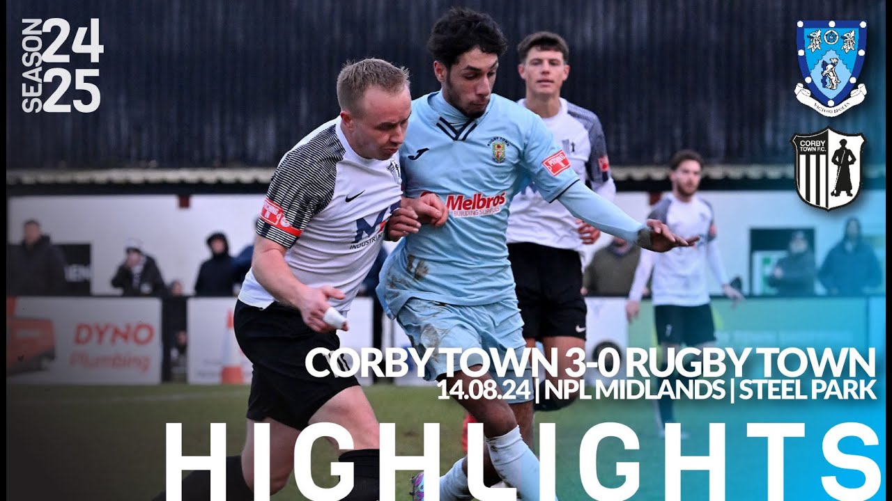 Corby Town 3-0 Rugby Town - 14/08/24 - Northern Premier League Midlands  - Match Highlights