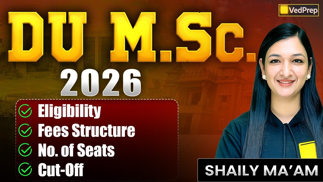 DU MSc Admission 2026 🔥 | Eligibility, Fees, Seats, Cut Off | Complete Details | VedPrep
