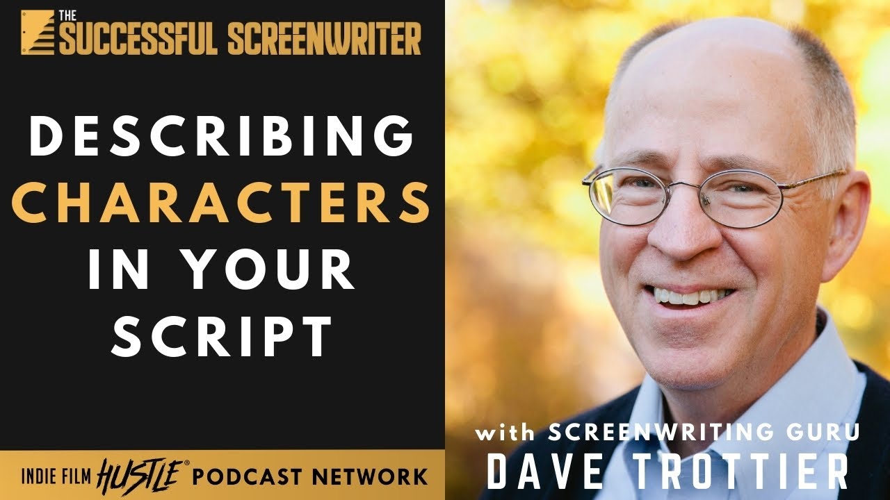 Dave Trottier on Character Descriptions in a Screenplay
