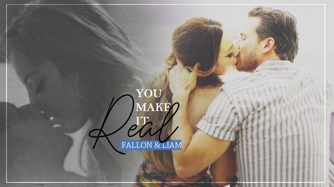 fallon & liam | you make it real (+S03)