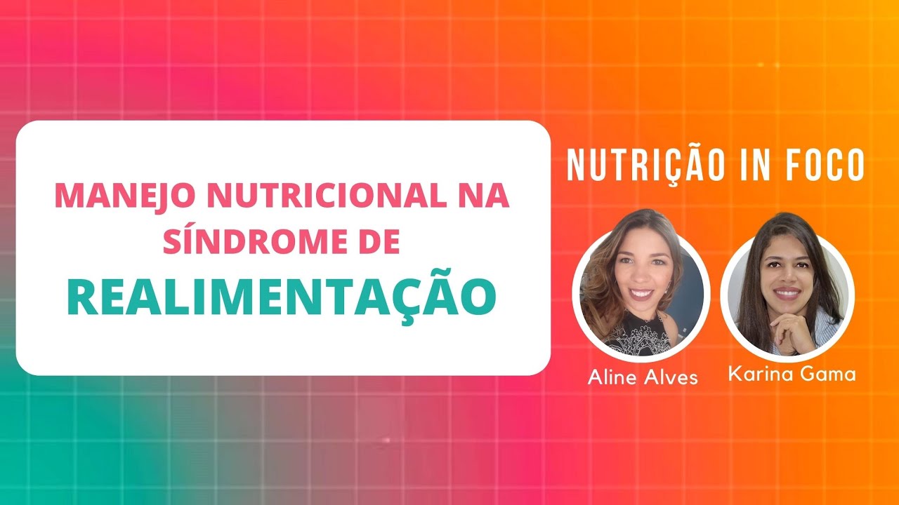 Manejo Nutricional na S&iacute;ndrome de Realimenta&ccedil;&atilde;o