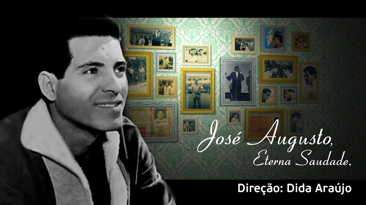 JOSÉ AUGUSTO, ETERNA SAUDADE-DIDA ARAÚJO