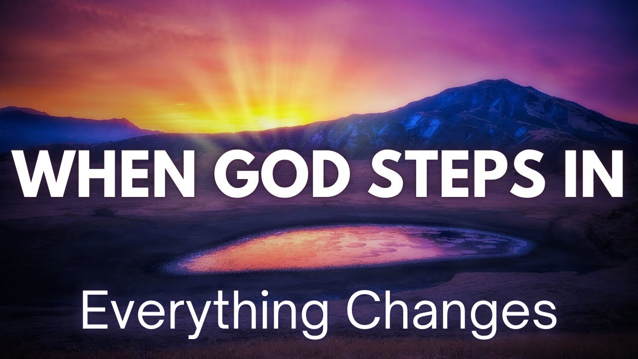 WHEN GOD STEPS IN - Everything Changes in a Moment | Faith-Filled Message of Hope
