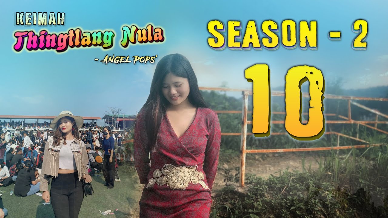 Keimah Thingtlang Nula S2 - (Epi 10)