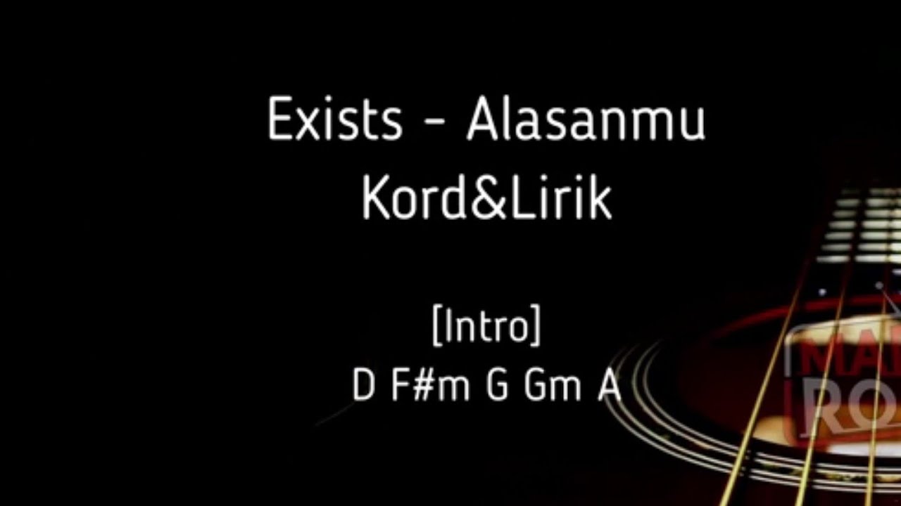Exists - Alasanmu Chord (Kord & Lirik)