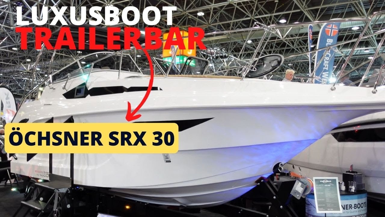 Trailerbares Luxusboot! Öchsner SRX30 / Boot 2024