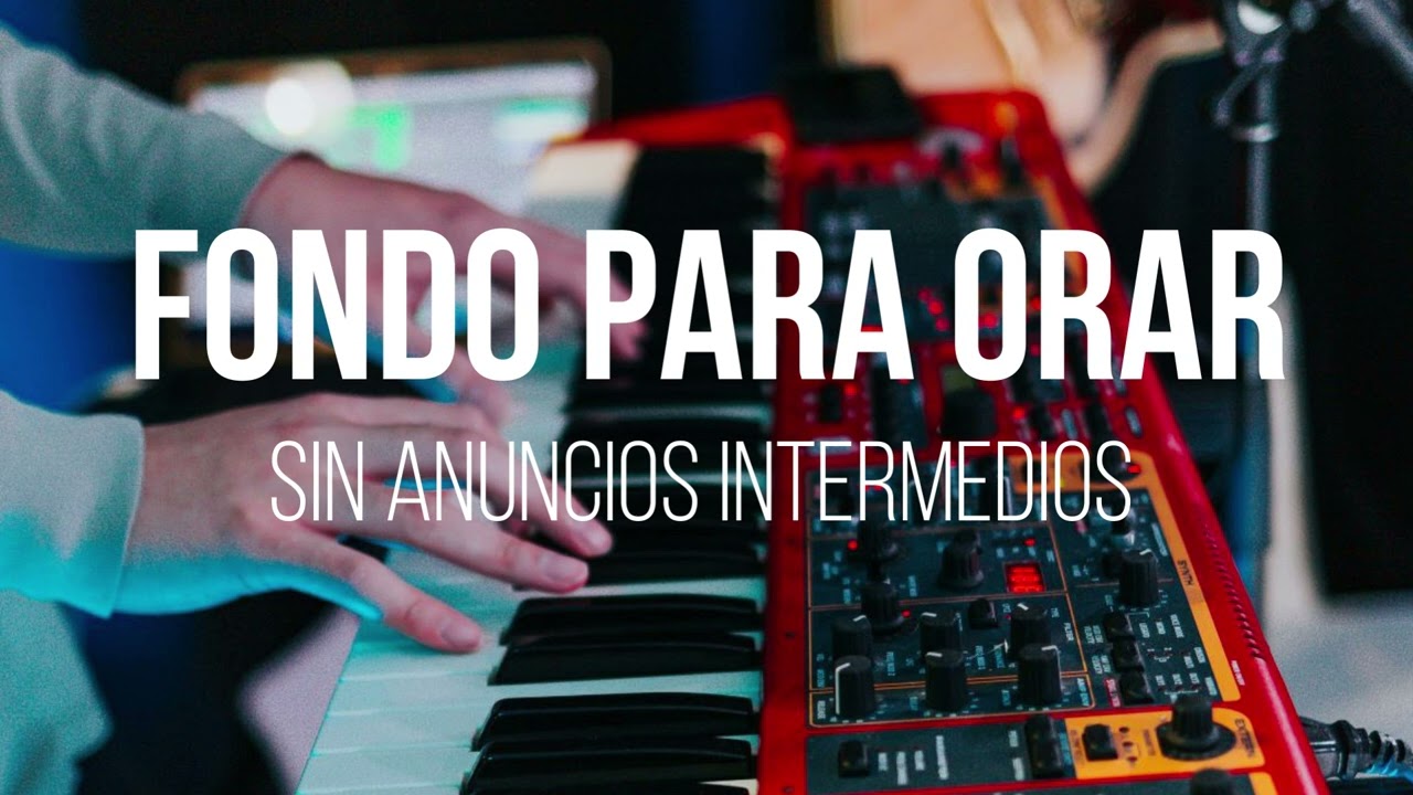 FONDO PARA PREDICAR // SIN ANUNCIOS INTERMEDIOS** PIANO PARA ORAR