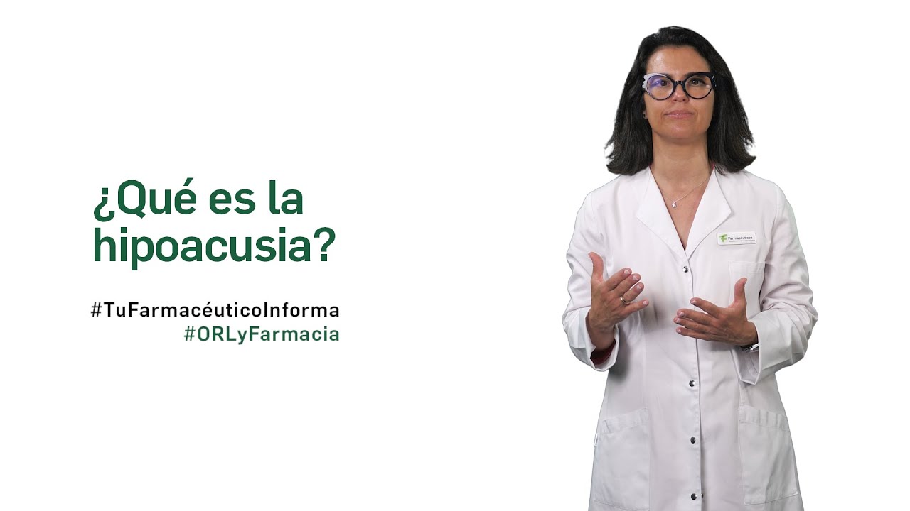Qu&eacute; es la Hipoacusia - Tu Farmac&eacute;utico Informa #ORL