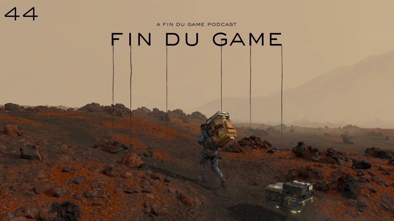 Fin Du Game - Episode 44 - Death Stranding