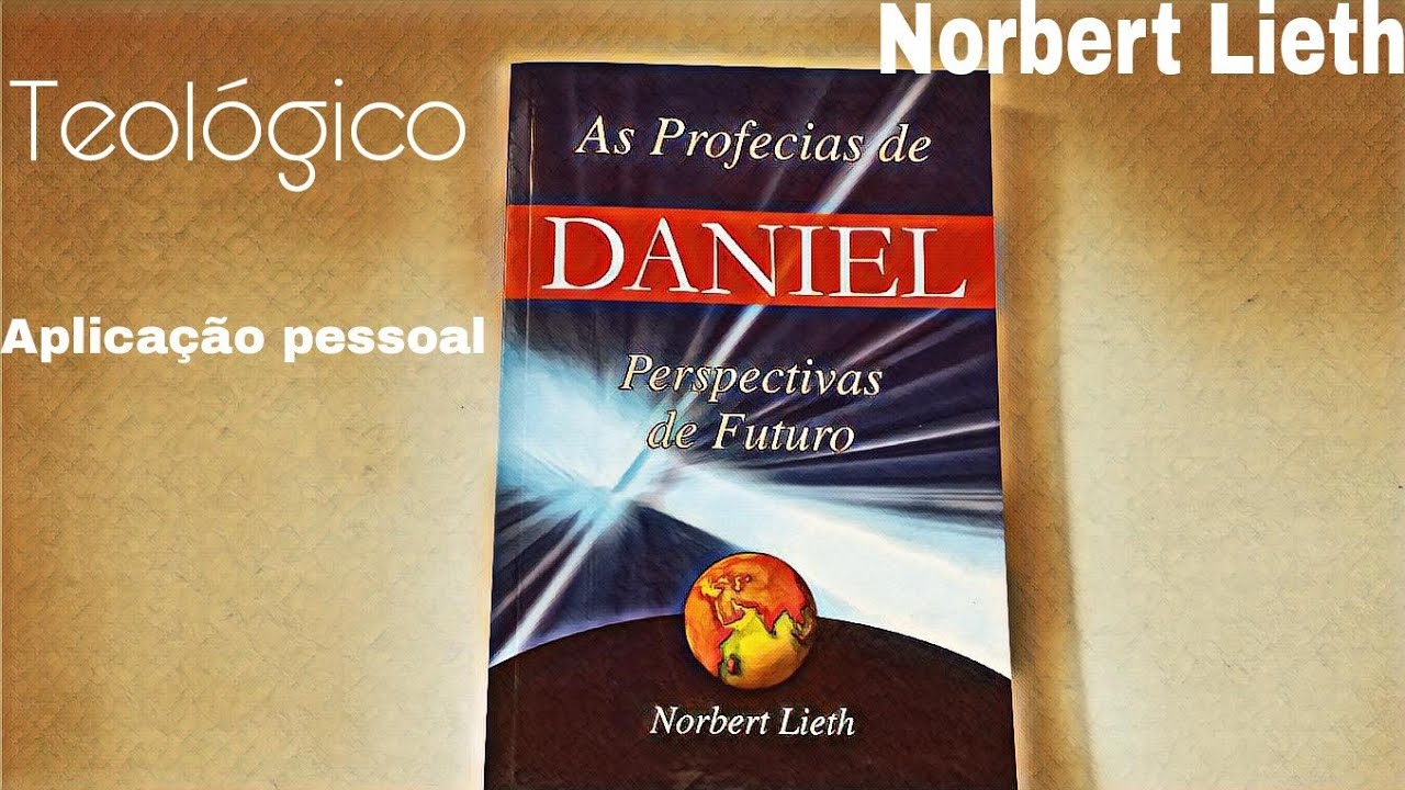 Indicação: As Profecias de Daniel/Perspectivas de Futuro/ Norbert Lieth