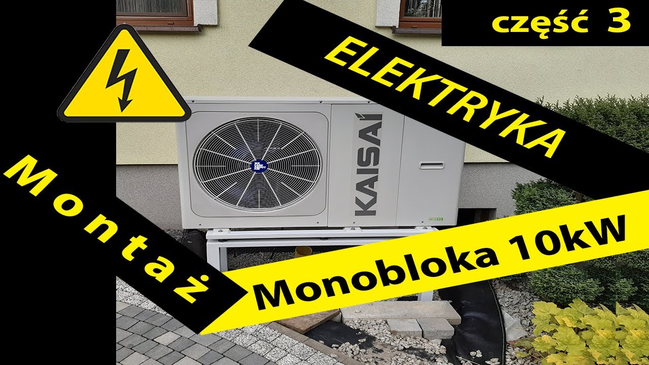 Pompa Ciepła Kaisai KHC-10RY3 Montaż /Część 3-podłączenie elektryczne / Zrób To Sam - czytaj opis !!