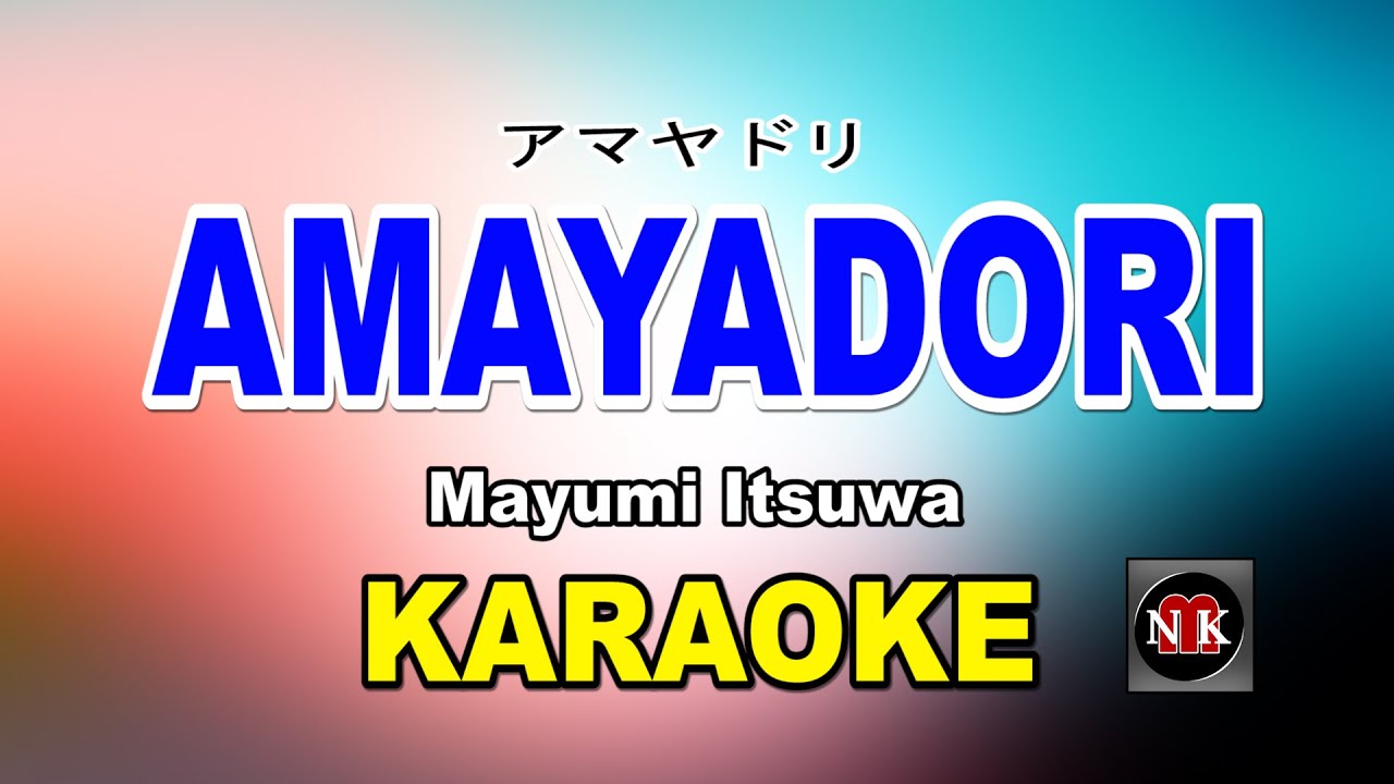 AMAYADORI [ KARAOKE ] - MAYUMI ITSUWA@nuansamusikkaraoke