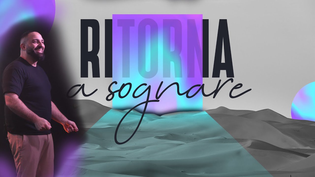 Ritorna a sognare - Past. Daniele Morra