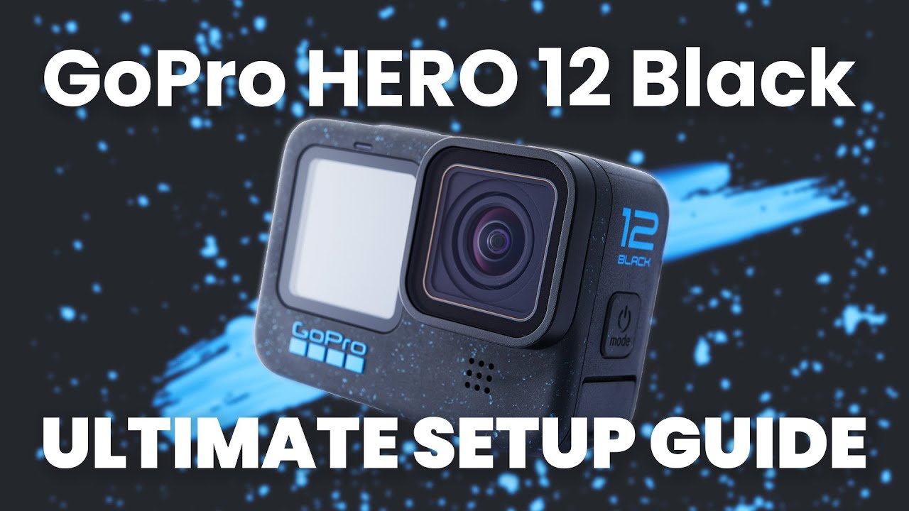 GoPro HERO 12 Black - Ultimate VIDEO Settings