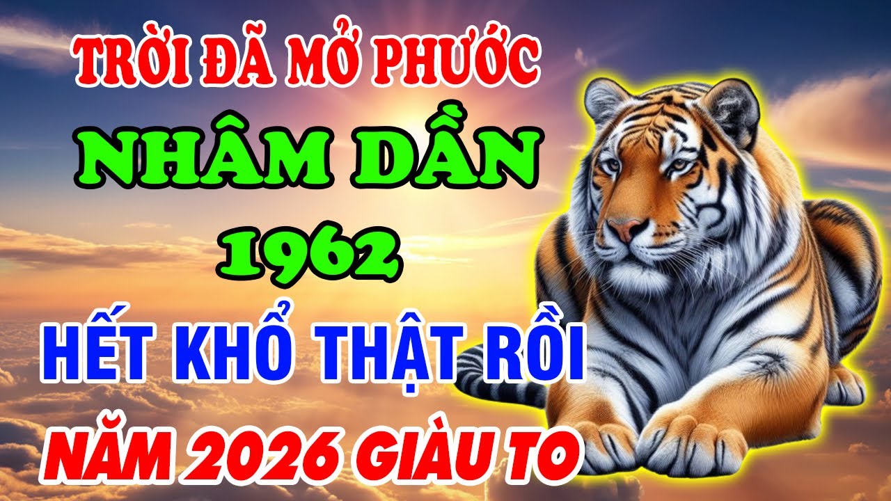 Năm 2026 Tuổi Nhâm Dần 1962 Phát Tài Giàu To Tiền Đến Vận Mở Phước Báu Ùn Ùn Kéo Về