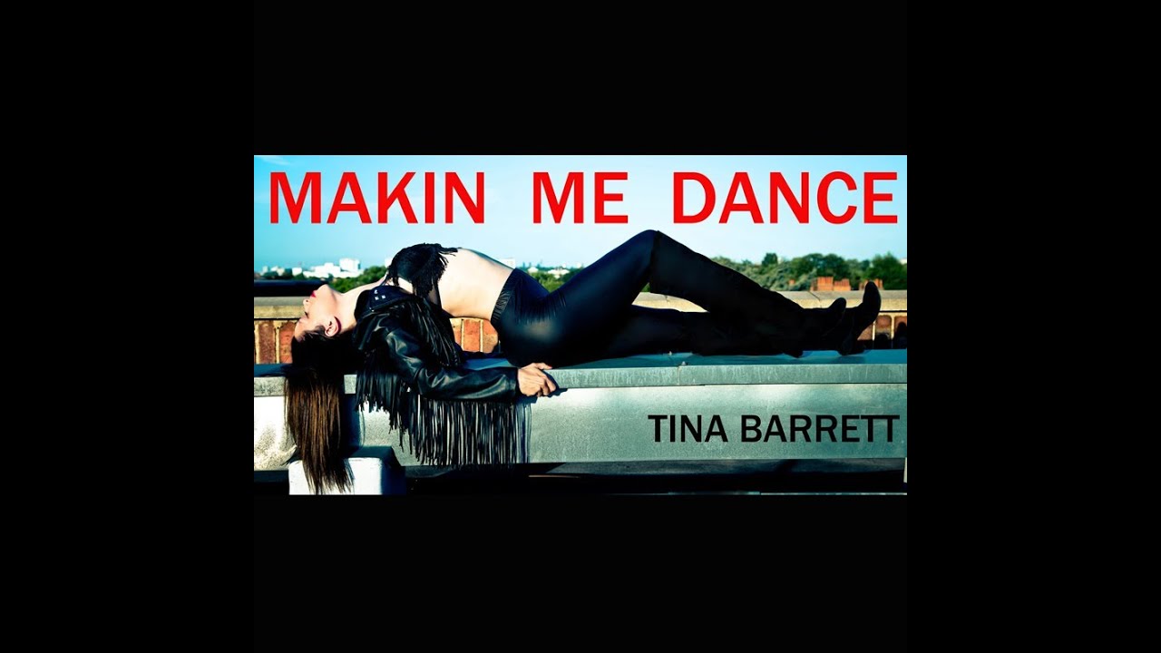 MAKIN  ME DANCE  Tina Barrett