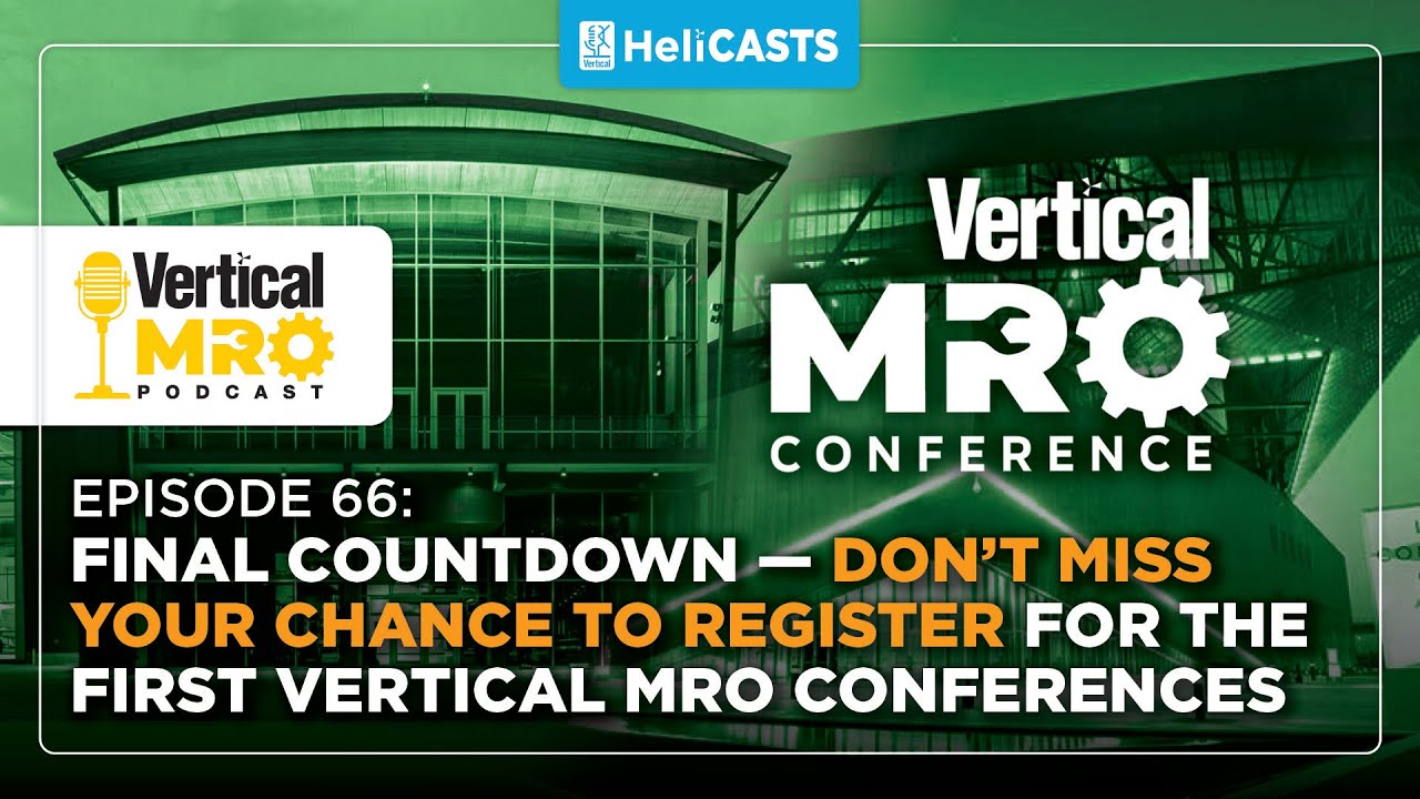 Vertical MRO Ep 66: Final Countdown — Don’t Miss Your Chance! Register for the 1st Vertical MRO Conf