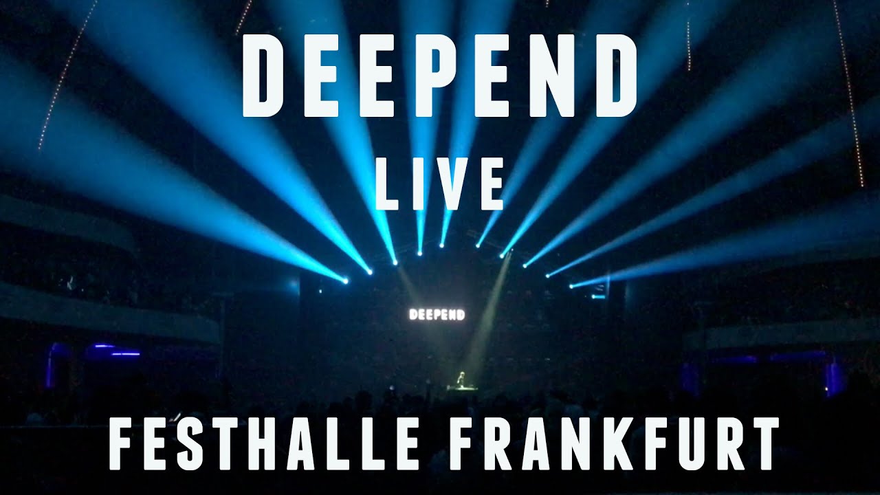 Deepend Festhalle Frankfurt